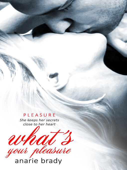 Title details for What's Your Pleasure? by Anarie Brady - Available